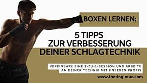 Boxen lernen: 5 Tipps zur Verbesserung deiner Schlagtechnik – Boxen in München